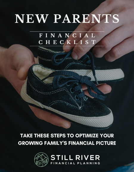 financial-checklist-for-new-parents-still-river-financial-planning